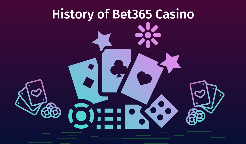 History of Bet365 Casino